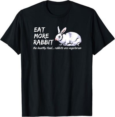 Eat More Rabbit Healthy Food T-Shirt