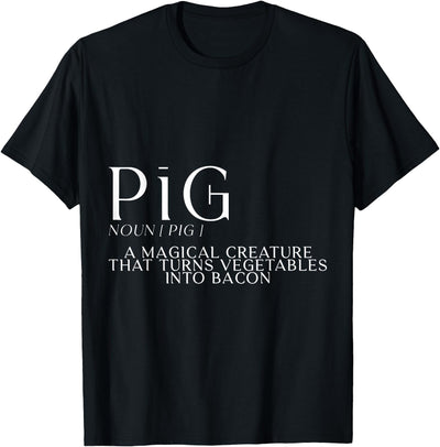 Pig, A Magical Creature That Turns Vegetables Into Bacon T-Shirt
