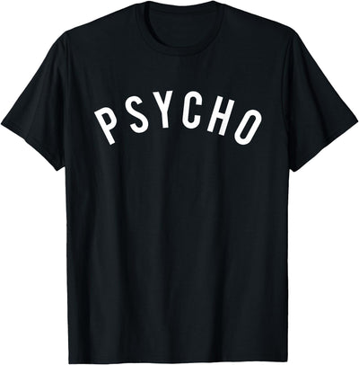 Psycho T-shirt Tshirt / Just Word Only Psycho T Shirt Tee/Curved T-Shirt