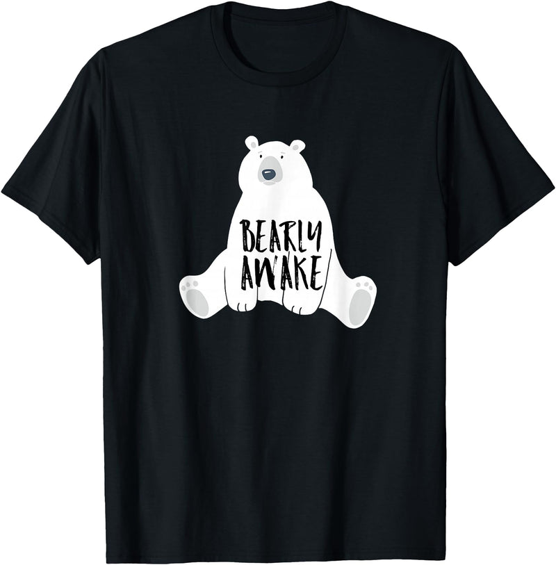 Polar Bear Tees and Cute Quotes Bearly Awake Polar Bear Tshirt Gift for Winter Bear Lover T-Shirt - Black