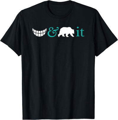Funny - Grin And Bear It. T-Shirt