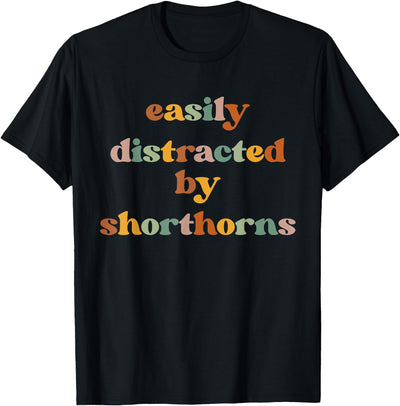 Women Easily Distracted by a Cow Shorthorn Cattle T-Shirt
