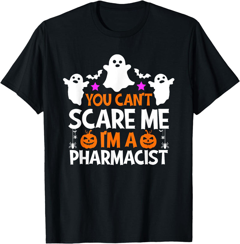 Pharmacist Halloween Shirt You Can't Scare Me I'm a Pharmacist Shirt Funny Halloween T-Shirt - Black