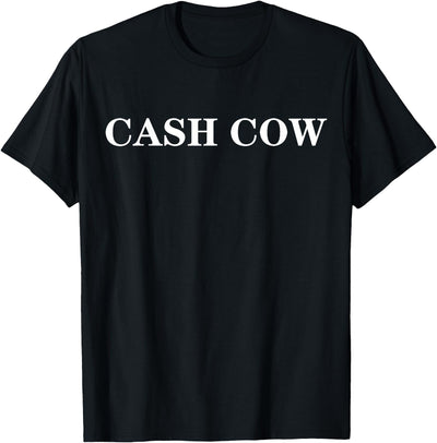 Cow Cash Cow T-Shirt
