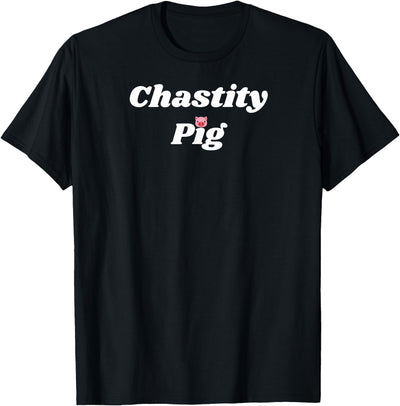 Chastity Pig - pig and piggy gifts for men and women T-Shirt