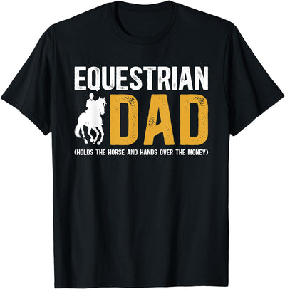 Horse Show Dad Father's Day Equestrian Dad Funny Horse Show Dad Horse Show Father T-Shirt