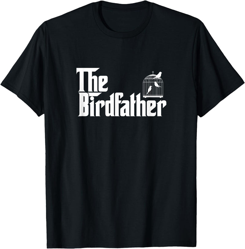 The Birdfather Bird Owner Dad Funny Gifts Funny Bird Owner Gift The Birdfather T-Shirt - Black