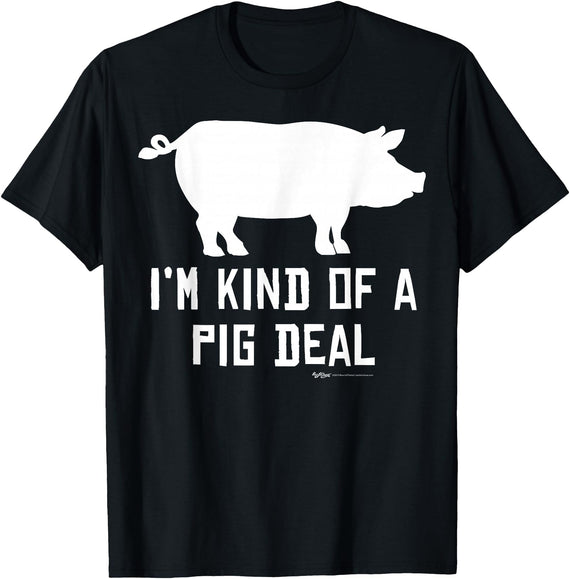 Pig Farmer Designs I'm Kind Of A Pig Deal Funny Drawing Farmer Gifts T-Shirt - Black