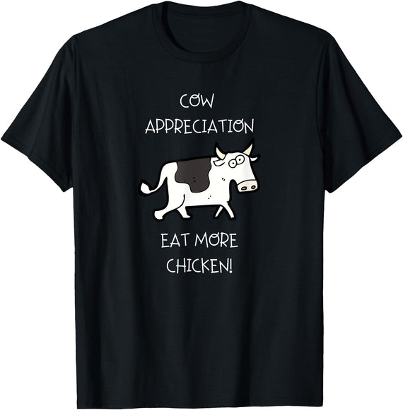Cow Appreciation Day Clothing Cow Appreciation - Eat More Chicken T-Shirt - Black