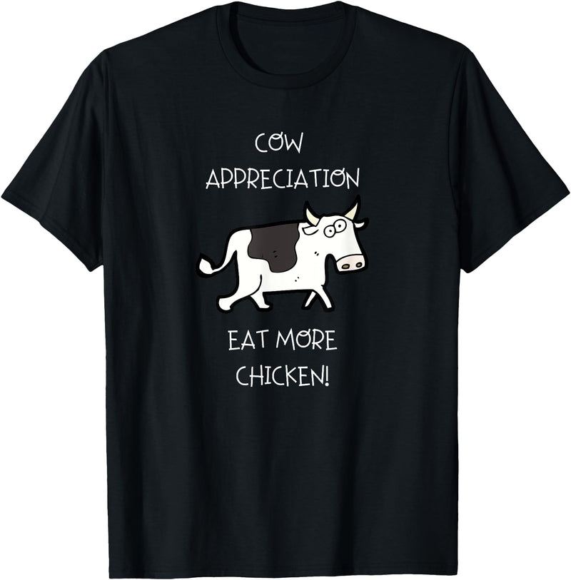 Cow Appreciation Day Clothing Cow Appreciation - Eat More Chicken T-Shirt - Black