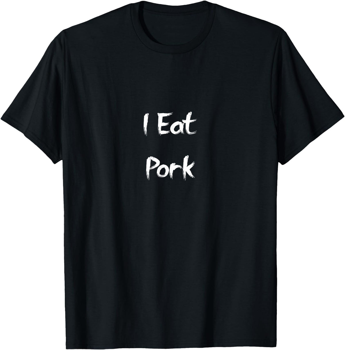 You are What you Eat I eat pig T-Shirt - Black
