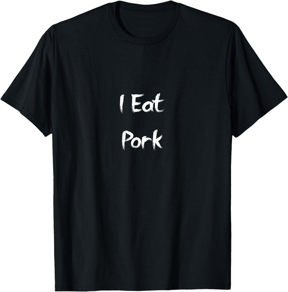 You are What you Eat I eat pig T-Shirt - Black