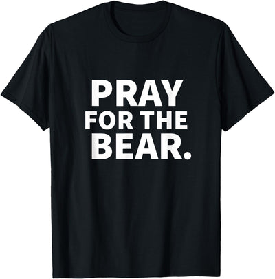 Pray For The Bear T-Shirt
