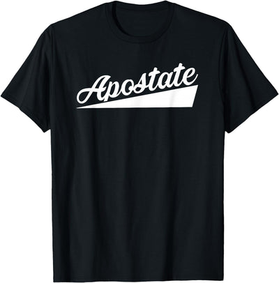 Atheist T-Shirts and More Apostate Anti-Religion Atheist T-Shirt T-Shirt