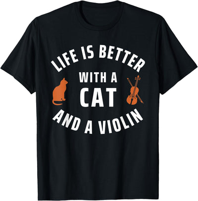 Violinist Gifts Violin Cat Owner Instrument Life Is Better With Cat And Violin Musician Violinist T-Shirt