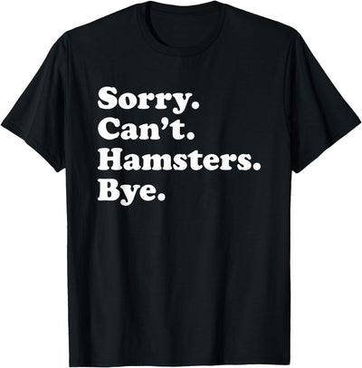 Funny Hamster Gift for Men Women Boys or Girls T-Shirt