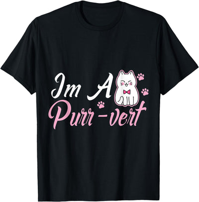 Purr-fect Funny cat tee I'm a purr-vert T-Shirt