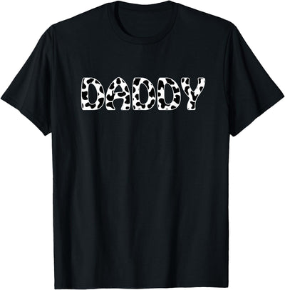 Daddy Cow Print Black White Loves Cows Fathers Farm T-Shirt