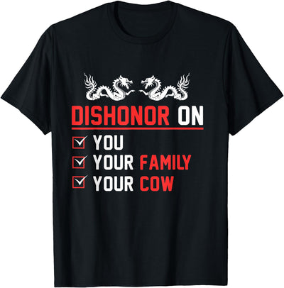 Cow Dishonor on You Your Family Your Cow T-Shirt