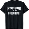 Fun and Easy Halloween Costume T-Shirts Pretend I'm An Accountant Halloween Costume T-Shirt - Black