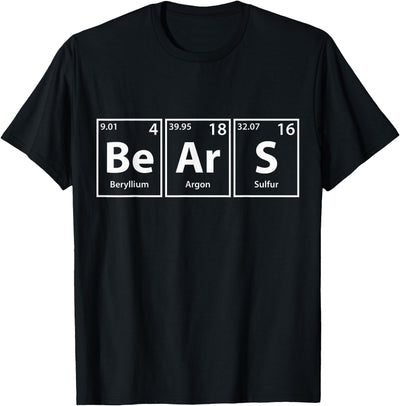 Bears (Be-Ar-S) Periodic Table Elements T-Shirt