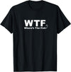 Funny Fishing Shirt WTF Shirt - Where's The Fish Shirt, Funny Fishing T-Shirt T-Shirt - Black