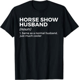 Horse Show Apparel Funny Horse Show Husband Definition T-Shirt - Black