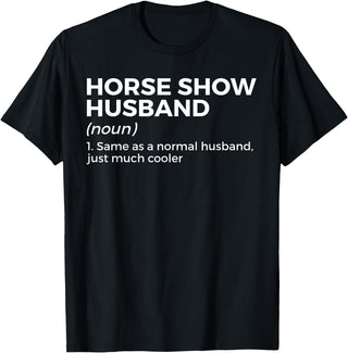 Horse Show Apparel Funny Horse Show Husband Definition T-Shirt - Black