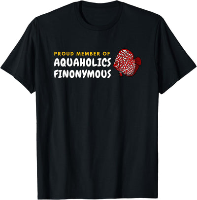 Aquarium Designs - Cichlids Tropical Discus Fish Proud Member of Aquaholics Discus Fish Lover Aquarist T-Shirt
