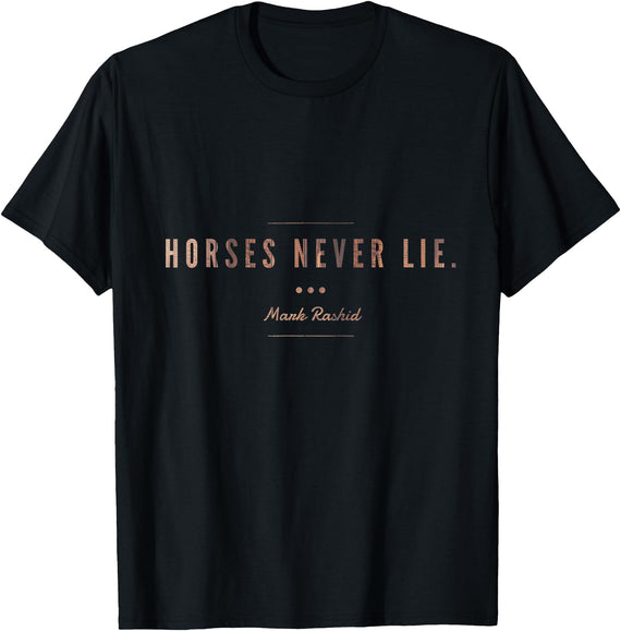 Considering The Horse Horses Never Lie T-Shirt - Black