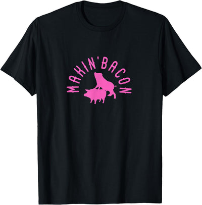 Makin Bacon for Bacon Making Fans T-Shirt