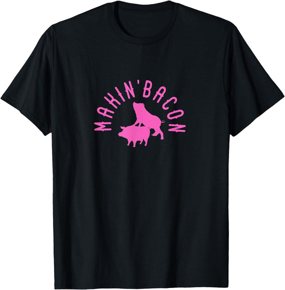 Makin Bacon for Bacon Macon Merch Makin Bacon for Bacon Making Fans T-Shirt - Black