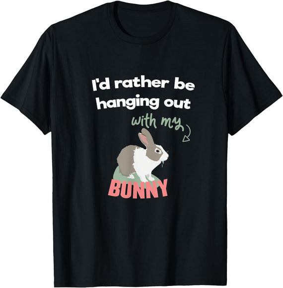I'd Rather Be Hanging Out with My Bunny Rabbit Owner Animal T-Shirt in Black
