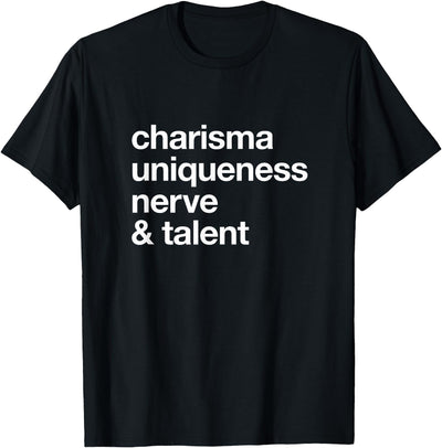 Charisma Uniqueness Nerve Talent Text T-Shirt