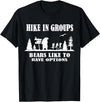 Funny Camping and Hiking Bear Attack Joke Camper hike in groups bears like to have options Funny bear Hiking T-Shirt - Black