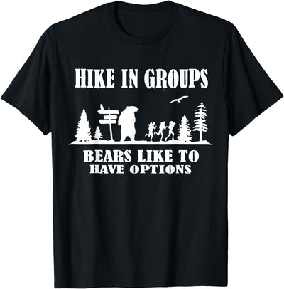 hike in groups bears like to have options Funny bear Hiking T-Shirt