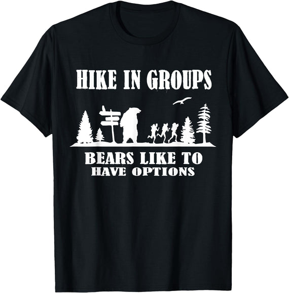 Funny Camping and Hiking Bear Attack Joke Camper hike in groups bears like to have options Funny bear Hiking T-Shirt - Black