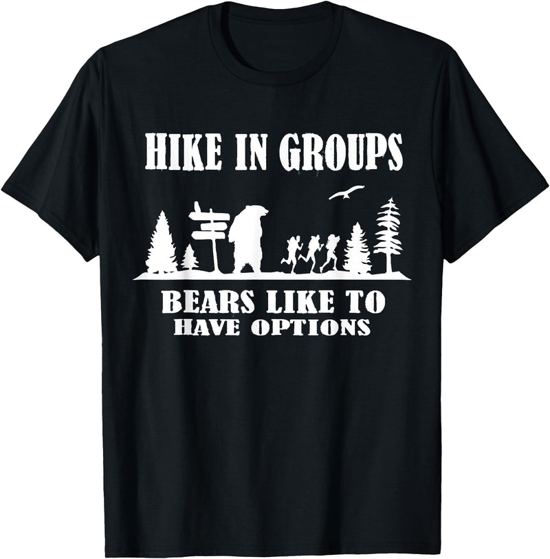 Funny Camping and Hiking Bear Attack Joke Camper hike in groups bears like to have options Funny bear Hiking T-Shirt - Black