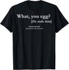 Funny What You Egg He Stabs Him Tee Shirt What You Egg He Stabs Him T-Shirt - Black