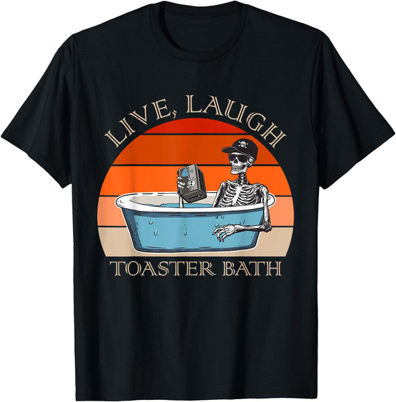 Skeleton Toaster Apparel – Meme Design Live Laugh Toaster Bath Skeleton | Dark Humor Meme Halloween T-Shirt - Black