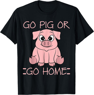 Go Pig Or Go Home - Funny BBQ Barbecue Gift T-Shirt