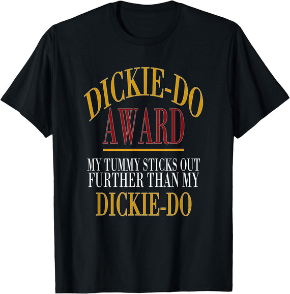 Dickie-Do Award My Tummy Sticks Out Further Than Quote T-Shirt - Black
