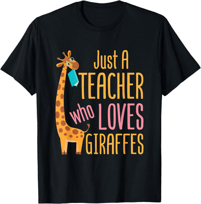 Just a Teacher Who Loves Giraffes Giraffe Lover Educator T-Shirt