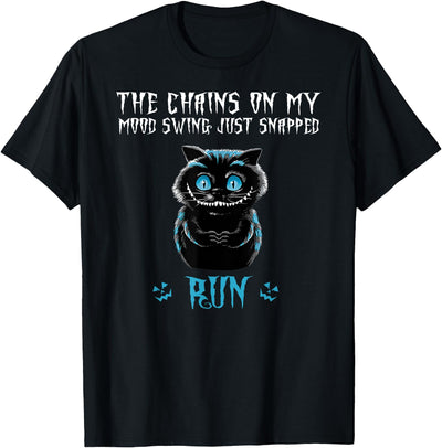 The Chain On My Mood Swing Just Snapped Run Cat Halloween T-Shirt for Men Women