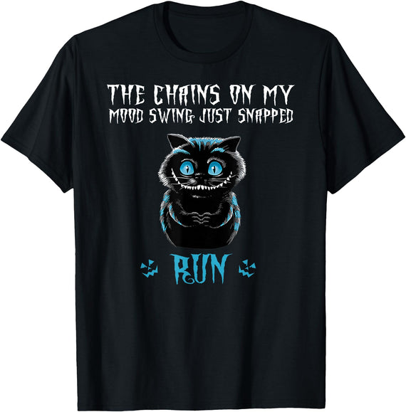 The Chain On My Mood Swing Just Snapped Run Cat Halloween T-Shirt for Men Women - Black