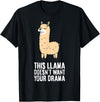 Funny Llama Lover Gifts This Llama Doesn't Want Your Drama Funny Drama LLama T-Shirt - Black