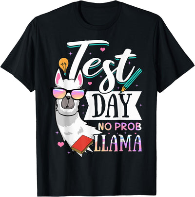Test Day No Prob Llama Tees Test Day No Probllama Test Day No Prob Llama Test Day Llama T-Shirt