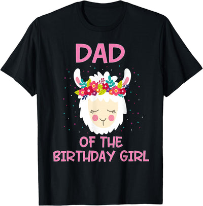 Llama Matching Birthday Party Theme Supplies Dad Of The Birthday Girl Llama First 1st Birthday Girl T-Shirt