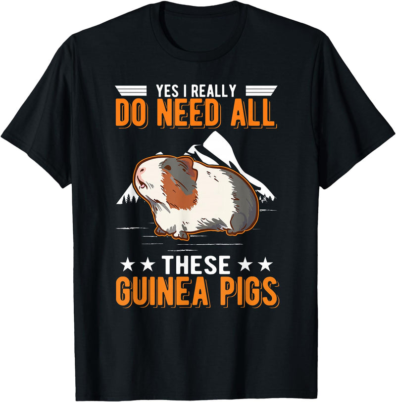 Wachtelzucht Geflügelzüchter Wachtel Kleidung Yes I really do need all these Guinea Pigs T-Shirt - Black