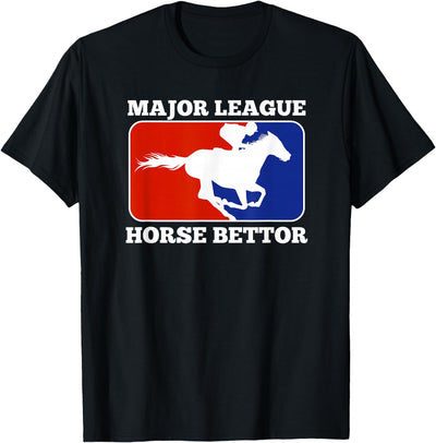 Betting Horse Races T Shirt Gifts Major League Horse Bettor Gambling Racing Betting Derby Gift T-Shirt